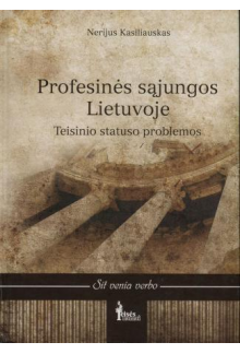 Profesinės sąjungos Lietuvoje. Teisinio statuso problemos - Humanitas