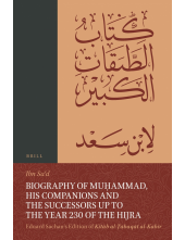 Biography of Muḥammad, His Companions and the Successors up to the Year 230 of the Hijra: Eduard Sachau's Edition of Kitāb al-Ṭabaqāt al-Kabīr: 4-1, Biographies of the Muhājirūn and Anṣār, Who Did Not participate in Badr, but Who Converted Early, All Thos - Humanitas