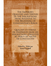 The Emperor’s Qualities and Virtues in the Inscriptions from Augustus to the Beginning of Constantine's Reign: “Mirrors for prince”?: Qualités et vertus de l’empereur dans les inscriptions d’Auguste au début du règne de Constantin: « Miroirs au prince »? - Humanitas