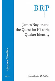 James Nayler and the Quest for Historic Quaker Identity - Humanitas