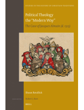 Political Theology the “Modern Way”: The Case of Jacques Almain (d. 1515) - Humanitas