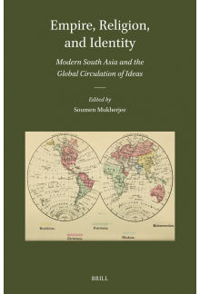 Empire, Religion, and Identity: Modern South Asia and the Global Circulation of Ideas - Humanitas