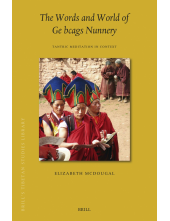 Words and World of Ge bcags Nunnery: Tantric Meditation in Context - Humanitas