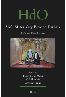 Shiʿi Materiality Beyond Karbala: Religion That Matters - Humanitas