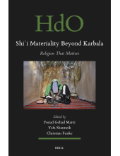Shiʿi Materiality Beyond Karbala: Religion That Matters - Humanitas