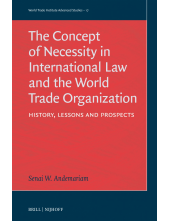 Concept of Necessity in International Law and the World Trade Organization: History, Lessons, and Prospects - Humanitas