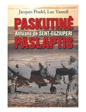 Paskutinė A. de Saint-Egziuperi paslaptis - Humanitas