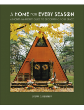 A Home for Every Season: A Month-by-Month Guide to Decorating Your Space - Humanitas