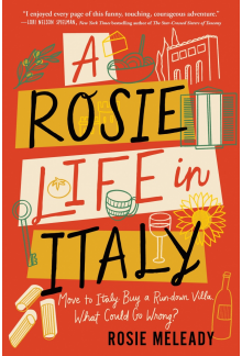 A Rosie Life in Italy: Move to Italy. Buy a Rundown Villa. What Could Go Wrong? - Humanitas