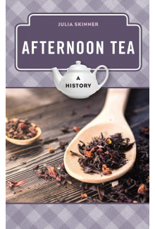 Afternoon Tea : A History - Humanitas