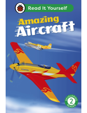 Amazing Aircraft: Read It Yourself - Level 2 Developing Reader - Humanitas