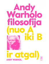 Andy Warholo filosofija. Nuo Aiki B ir atgal - Humanitas