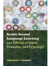 Arabic Second Language Learning and Effects of Input, Transfer, and Typology - Humanitas