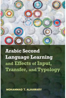 Arabic Second Language Learning and Effects of Input, Transfer, and Typology - Humanitas