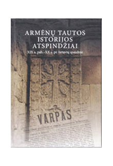 Armėnų tautos istorijos atspindžiai. XIX a. pab.-XX a. pr. - Humanitas