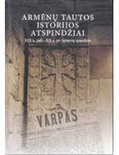 Armėnų tautos istorijos atspindžiai. XIX a. pab.-XX a. pr. - Humanitas