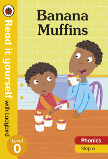 Banana Muffins – Read it yourself with Ladybird Level 0: Step 6 - Humanitas