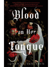 Blood on Her Tongue: A Gothic Horror from the Author of My Darling Dreadful Thing - Humanitas