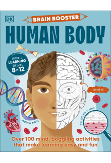 Brain Booster Human Body: Over 100 Mind-Boggling Activities that Make Learning Easy and Fun - Humanitas