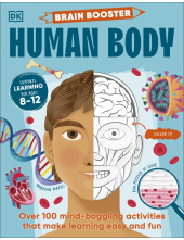 Brain Booster Human Body: Over 100 Mind-Boggling Activities that Make Learning Easy and Fun - Humanitas