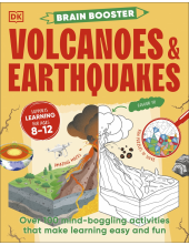 Brain Booster Volcanoes and Earthquakes: Over 100 Mind-Boggling Activities that Make Learning Easy and Fun - Humanitas