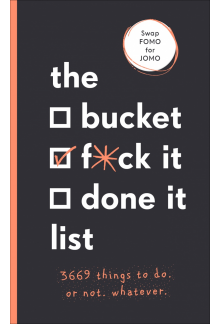 Bucket, F*ck it, Done it List - Humanitas