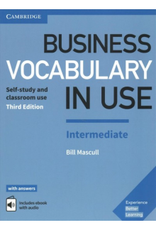 Business Vocabulary in Use Intermediate Book with Answers and Enhanced ebook. Self-Study and Classroom Use. 3rd revised edition - Humanitas