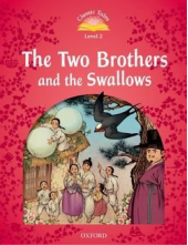 Classic Tales Second Edition Level 2 The Two Brothers and the Swallows 2nd Revised edition - Humanitas