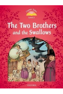 Classic Tales Second Edition Level 2 The Two Brothers and the Swallows 2nd Revised edition - Humanitas