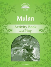 Classic Tales 3: Mulan. Activity Book and Play (pratybos, 2nd Revised edition) - Humanitas