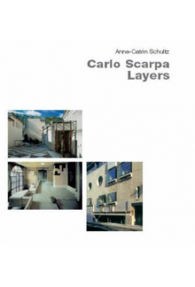 Carlo Scarpa. Layers. Ilustrated edition - Humanitas