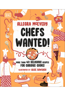 Chefs Wanted: More Than 40 Delicious Recipes for Curious Cooks - Humanitas