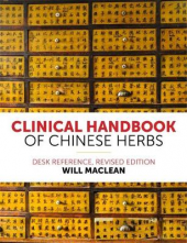 Clinical Handbook of Chinese Herbs. Desk Reference. Revised edition - Humanitas