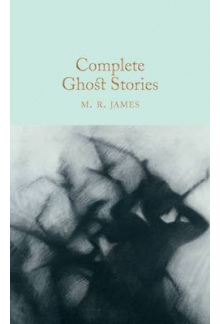 Complete Ghost Stories (Macmillan Collector's Library) - Humanitas