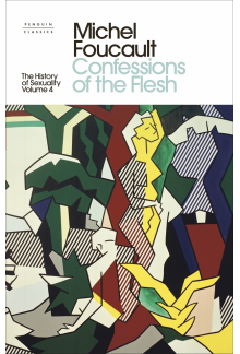 Confessions of the Flesh: The History of Sexuality: 4 - Humanitas