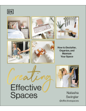 Creating Effective Spaces: Declutter, Organise and Maintain Your Space - Humanitas