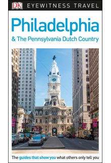 DK Eyewitness Philadelphia and the Pennsylvania Dutch Country - Humanitas