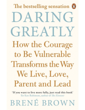 Daring Greatly: How the Courage to Be Vulnerable Transforms - Humanitas