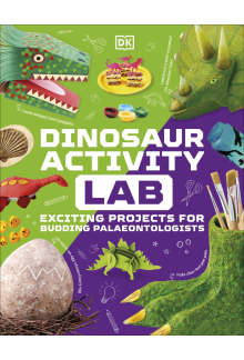 Dinosaur Activity Lab: Exciting Projects for Budding Palaeontologists - Humanitas