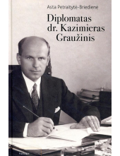 Diplomatas dr. Kazimieras Graužinis - Humanitas