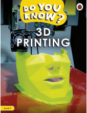 Do You Know? Level 1 – 3D Printing - Humanitas