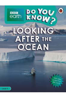 Do You Know? Level 4 – BBC Earth Looking After the Ocean - Humanitas