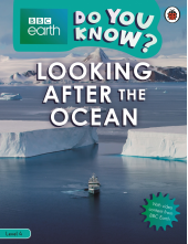 Do You Know? Level 4 – BBC Earth Looking After the Ocean - Humanitas