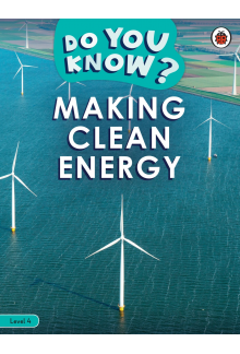 Do You Know? Level 4 - Making Clean Energy - Humanitas