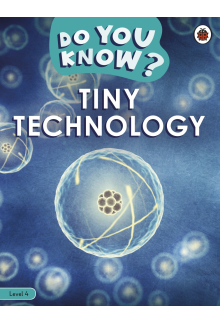 Do You Know? Level 4 – Tiny Technology - Humanitas