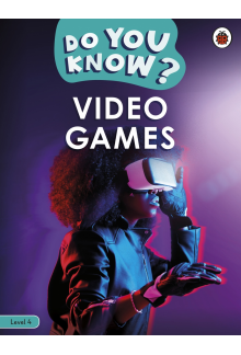 Do You Know? Level 4 – Video Games - Humanitas