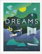 Dreams: Unlock Inner Wisdom, Discover Meaning, and Refocus your Life - Humanitas