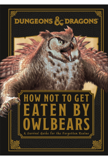 Dungeons & Dragons How Not To Get Eaten by Owlbears - Humanitas