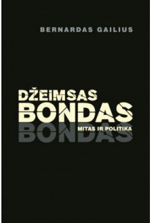 Džeimsas Bondas mitas ir politika - Humanitas