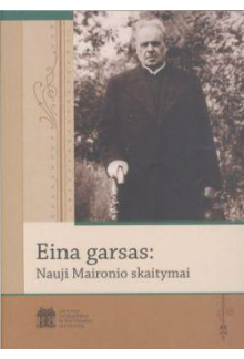 Eina garsas: Nauji Maironio skaitymai - Humanitas